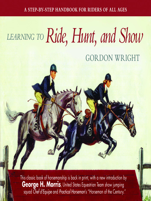Title details for Learning To Ride, Hunt, And Show by Gordon Wright - Available